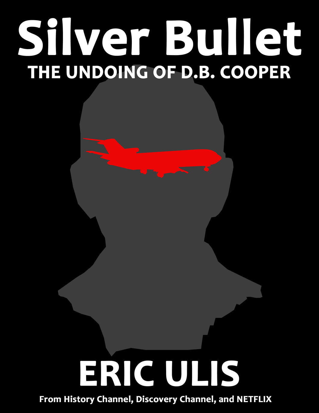Silver Bullet: The Undoing of D.B. Cooper (PDF Format)
